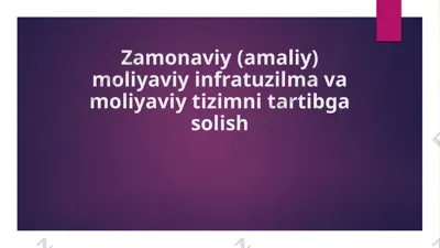 zamonaviy (amaliy) moliyaviy infratuzilma va moliyaviy tizimni tartibga solish — PPTX