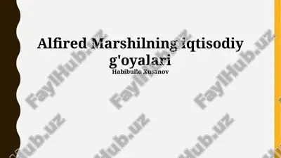 alfred marshilning iqtisodiy g'oyalari — PPTX