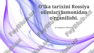 oʻlka tarixini rossiya olimlari tamonidan o’rganilishi — PPTX