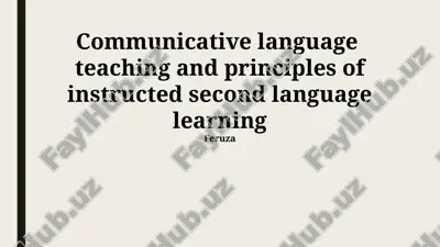 communicative language teaching and principles of instructed second language learning — PPTX