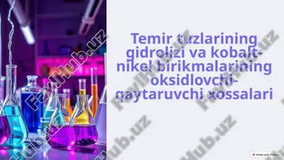 temir tuzlarining gidrolizi va kobalt-nikel birikmalarining oksidlovchi-qaytaruvchi xossalari — PPTX