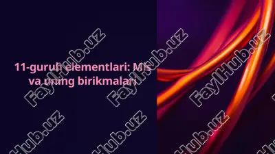 11-guruh elementlari: mis va uning birikmalari — PPTX