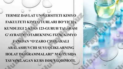 "o‘zarochegarali aralashuvchi suyuqliklarning holat diagrammalari" — PPTX
