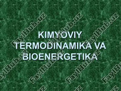 kimyoviy termodinamika va bioenergetika — PPT