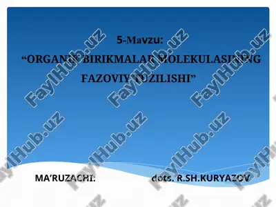 organik birikmalar molekulasining fazoviy tuzilishi — PPT