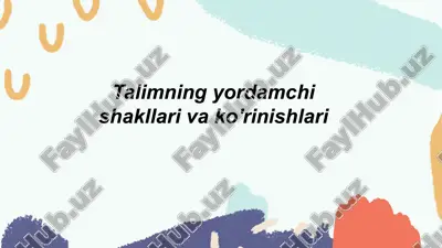 talimning yordamchi shakllari va ko'rinishlari — PPTX