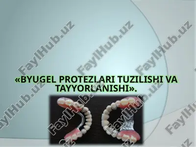 byugel protezlar i tuzilishi vatayyorlanishi — PPTX