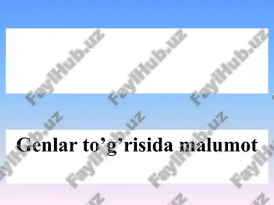 genlarto'g'risidamalumot — PPTX