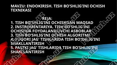 endokirish. tish bo'shlig'ini ochish texnikasi — PPTX