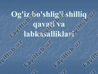 og'iz bo'shlig'ishilliq va valabkasalliklari — PPTX