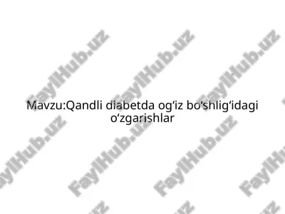 qandli diabetda og'iz bo'shlig'idagi o'zgarishlar — PPTX