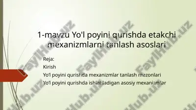 yo'l poyini qurishda etakchi mexanizmlarni tanlash asoslari — PPTX