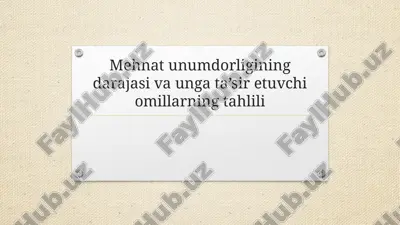 mehnatunumdorligining darajasi va uning ta'siri tahlili — PPTX