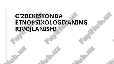 oʻzbekistonda etnopsixologiyaning rivojlanishi — PPTX
