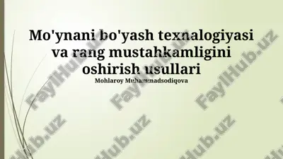 mo'ynani bo'yash texnalogiyasi va rang mustahkamligini oshirish usullari — PPTX