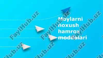 moylarni noxush hamrox moddalari — PPTX