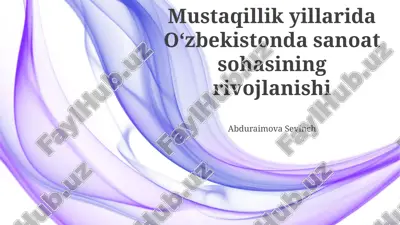mustaqillik yillarida o‘zbekiston sanoatining rivojlanishi — PPTX