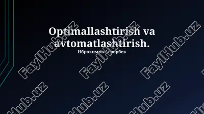 optimallashtirish va avtomatlashtirish — PPTX