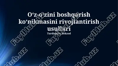 oʻz-oʻzini boshqarish koʻnikmasini rivojlantirish usullari — PPTX