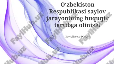 o‘zbekiston respublikasi saylov jarayonining huquqiy tartibga olinishi — PPTX