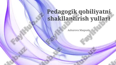 pedagogik qobiliyatni shakllantirish yullari — PPTX