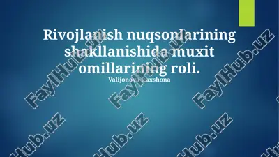 rivojlanish nuqsonlarining shakllanishida muxit omillarining roli — PPTX