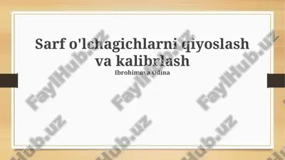 sarf o'lchagichlarni qiyoslash va kalibrlash — PPTX