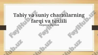 tabiy va suniy charmlarning farqi va taxlili — PPTX