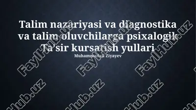 talim nazariyasi va diagnostika va talim oluvchilarga psixalogik ta'sir kursatish yullari — PPTX