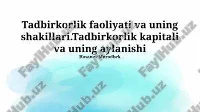 tadbirkorlik faoliyati va uning shakillari.tadbirkorlik kapitali va uning aylanishi — PPTX