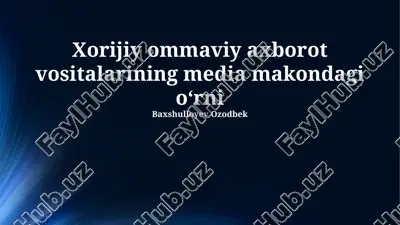xorijiy ommaviy axborot vositalarining media makondagi o‘rni — PPTX