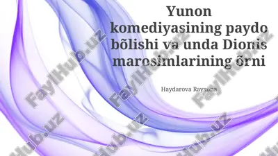 yunon komediyasining paydo boʻlishi va unda dionis marosimlarining õrni — PPTX