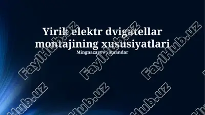 katta elektr motorlarini o'rnatishning xususiyatlari — PPTX