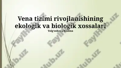 vena tizimi rivojlanishining ekologik va biologik xossalari — PPTX