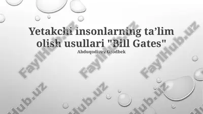 yetakchi insonlarning taʼlim olish usullari "bill gates" — PPTX