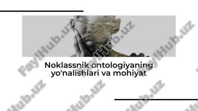 noklassnik ontologiyaning yo'nalishlari va mohiyat — PDF