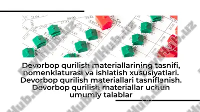 devorbop qurilish materiallarining tasnifi, nomenklaturasi va ishlatish xususiyatlari. devorbop qurilish materiallari tasniflanish. devorbop qurilish materiallar uchun umumiy talablar — PDF