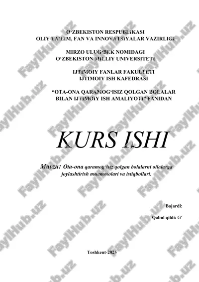 ota-ona qaramog‘isiz qolgan bolalarni oilalarga joylashtirish muammolari va istiqbollari. — DOCX