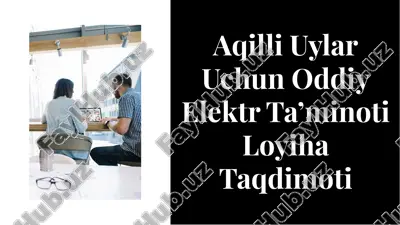 aqilli uylar uchun oddiy elektr taʼminoti loyiha taqdimoti — PDF