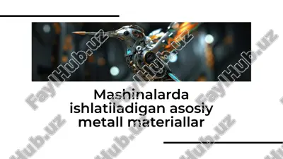 mashinalarda ishlatiladigan asosiy metall materiallar — PDF
