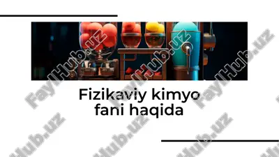 fizikaviy kimyo fani haqida — PDF