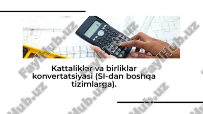 kattaliklar va birliklar konvertatsiyasi (si-dan boshqa tizimlarga). — PDF