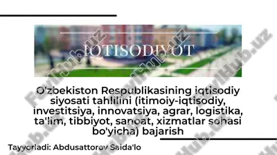 o'zbekiston respublikasining iqtisodiy siyosati tahlilini (itimoiy-iqtisodiy, investitsiya, innovatsiya, agrar, logistika, ta'lim, tibbiyot, sanoat, xizmatlar sohasi bo'yicha) bajarish 1 — PDF