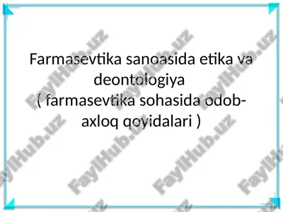 farmasevtika sanoasida etika va deontologiya — PPTX