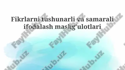 fikrlarni tushunarli va samarali ifodalash mashg'ulotlari — PPTX