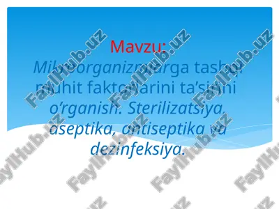 mikroorganizmlarga tashqi muhit faktorlarini ta’sirinio’rganish — PPT