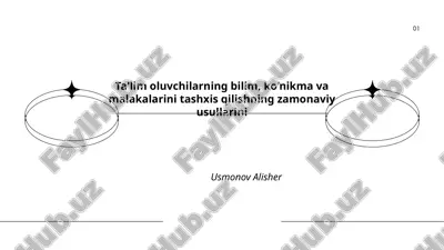 ta'lim oluvchilarning bilim, ko‘nikma va malakalarini tashxis qilishning zamonaviy usullarini — PPTX