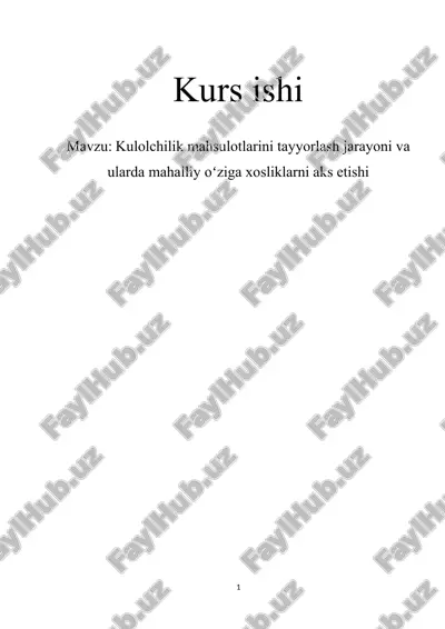 kulolchilik mahsulotlarini tayyorlash jarayoni va ularda mahalliy oʻziga xosliklarni aks etishi — DOCX