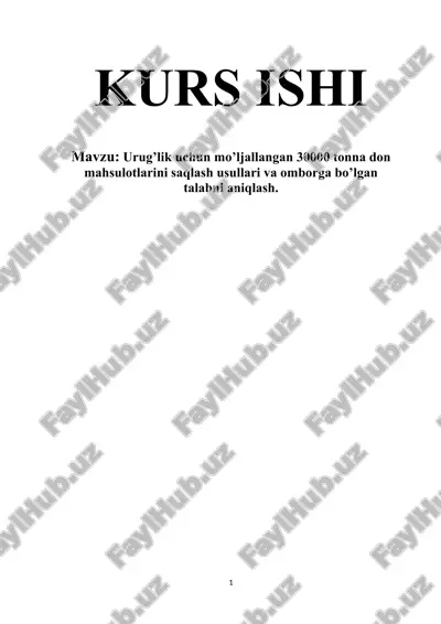urug’lik uchun mo’ljallangan 30000 tonna don mahsulotlarini saqlash usullari va omborga bo’lgan talabni aniqlash — DOCX