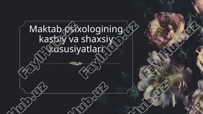 maktab psixologining kasbiy va shaxsiy xususiyatlari — PPTX